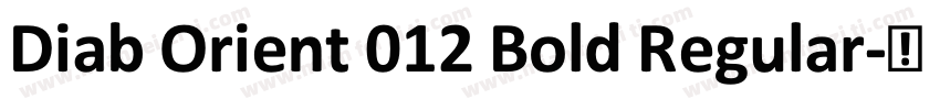 Diab Orient 012 Bold Regular字体转换